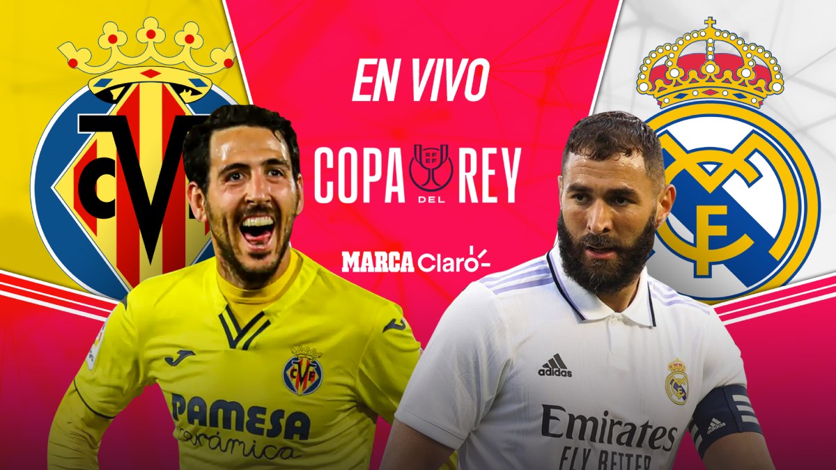 Copa Del Rey: Villarreal Vs Real Madrid, En Directo El Partido De Los ...