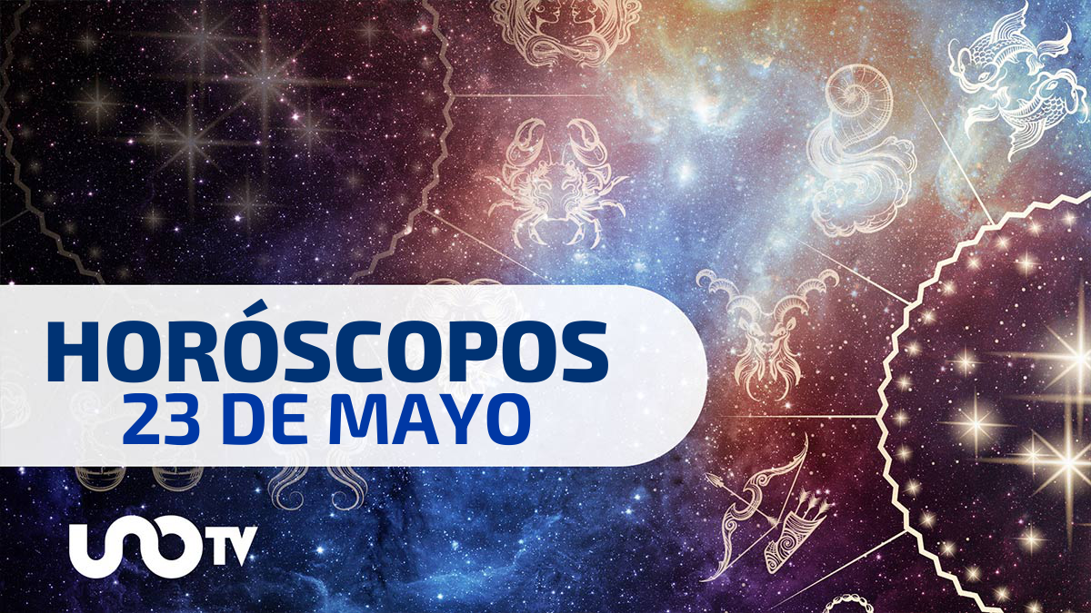Horóscopo martes 23 mayo